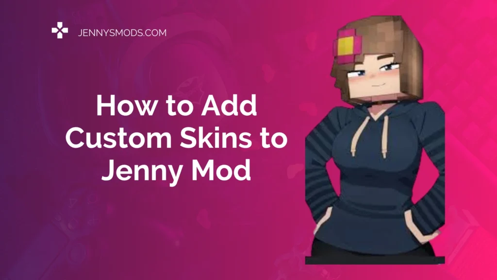 How to Add Custom Skins to Jenny Mod